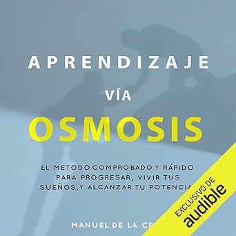 Audiolibro Aprendizaje Vía Osmosis: El Método Comprobado y Rápido Para Progresar