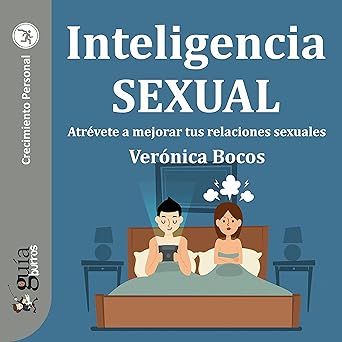 Audiolibro GuíaBurros: Inteligencia sexual: Atrévete a mejorar tus relaciones sexuales Gratis