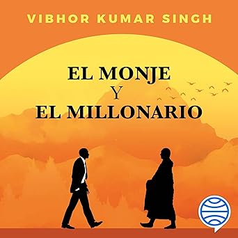 Audiolibro El monje y el millonario: El arte de descomplicar la felicidad Gratis