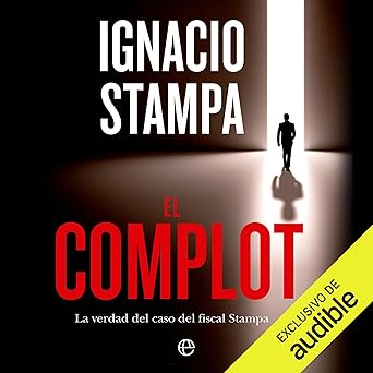 Audiolibro El complot: La verdad del caso del fiscal Stampa Gratis