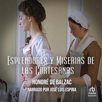 Audiolibro Esplendores y miserias de las cortesanas Gratis