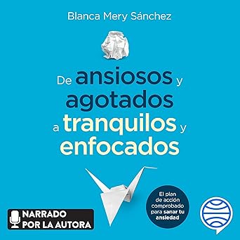 Audiolibro De ansiosos y agotados a tranquilos y enfocados Gratis