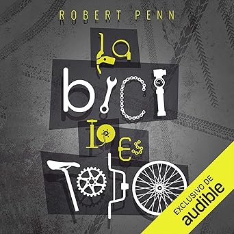 Audiolibro La Bici lo es todo: La búsqueda de la felicidad sobre dos ruedas Gratis