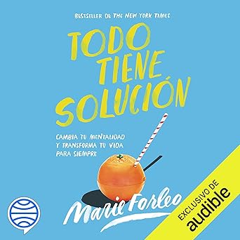 Audiolibro Todo tiene solución: Cambia tu mentalidad y transforma tu vida para siempre Gratis