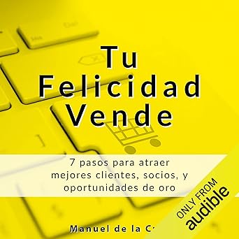 Audiolibro Tu felicidad vende: 7 Pasos para atraer mejores clientes