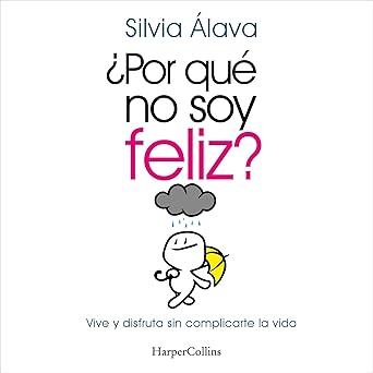 Audiolibro ¿Por qué no soy feliz? Vive y disfruta sin complicarte la vida Gratis