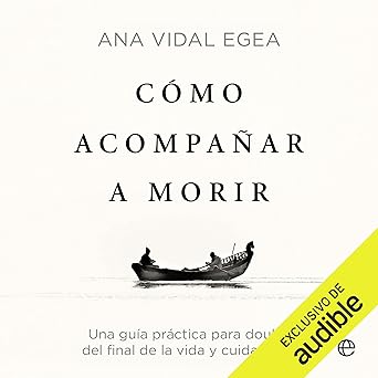 Audiolibro Cómo acompañar a morir: Una guía práctica para doulas del final de la vida y cuidadores Gratis