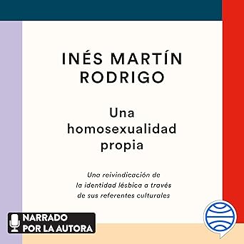 Audiolibro Una homosexualidad propia: Una reivindicación de la identidad lésbica a través de sus referentes culturales Gratis