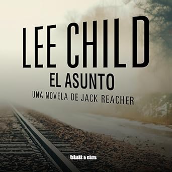 Audiolibro El Asunto: Una Novela de Jack Reacher Gratis