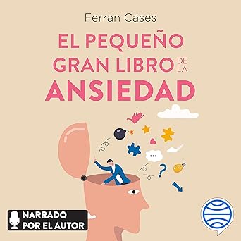 Audiolibro El pequeño gran libro de la ansiedad: Una guía práctica para vencerla paso a paso Gratis