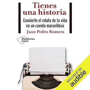 Audiolibro Tienes una historia: Convierte el relato de tu vida en un cuento maravilloso Gratis