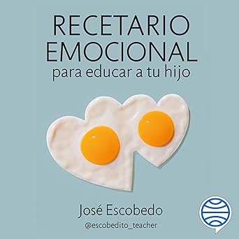 Audiolibro Recetario emocional para educar a tu hijo: Cultiva su autoestima