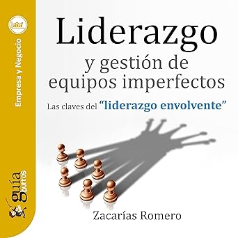 Audiolibro GuíaBurros: Liderazgo y gestión de equipos imperfectos: Las claves del liderazgo envolvente Gratis