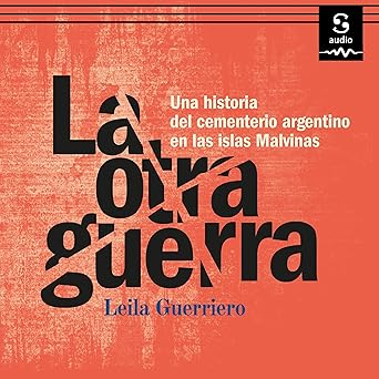 Audiolibro La otra guerra - Una historia del cementerio argentino en las islas Malvinas: Nuevos Cuadernos Anagrama 37 Gratis