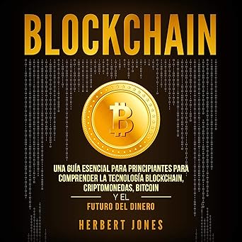 Audiolibro Blockchain: Una Guía Esencial Para Principiantes Para Comprender La Tecnología Blockchain