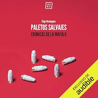 Audiolibro Paletos salvajes: Crónicas De La Mafia