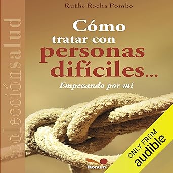 Audiolibro Cómo tratar con personas difíciles: Empezando por mí Gratis