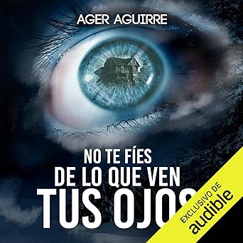 Audiolibro No te fíes de lo que ven tus ojos Gratis