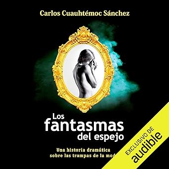 Audiolibro Los Fantasmas Del Espejo: Una historia dramática sobre las trampas de la moda Gratis