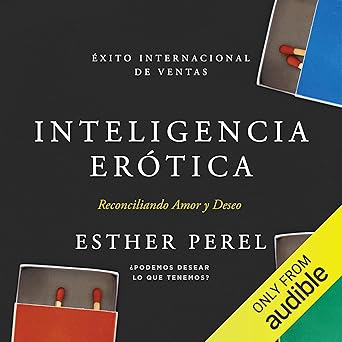 Audiolibro Inteligencia Erótica: Reconciliando Amor y Deseo Gratis
