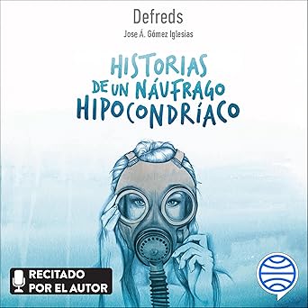 Audiolibro Historias de un náufrago hipocondríaco Gratis