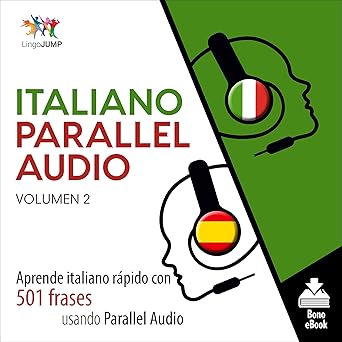 Audiolibro Italiano Parallel Audio: Aprende italiano rápido con 501 frases usando Parallel Audio - Volumen 2 Gratis
