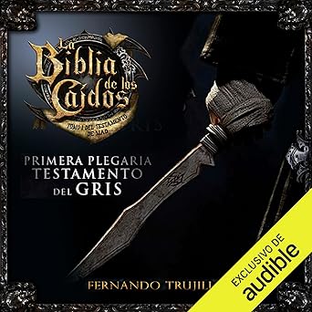 Audiolibro La Biblia de los Caídos: Primera plegaria del testamento del Gris Gratis
