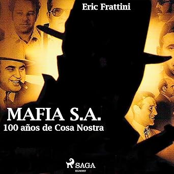 Audiolibro Mafia S.A.: 100 años de Cosa Nostra Gratis