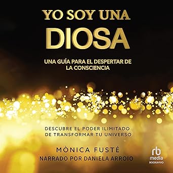 Audiolibro Yo Soy Una Diosa: Una guía para el despertar de la Consciencia Gratis