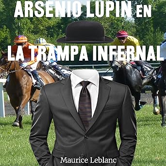 Audiolibro Arsenio Lupin en La trampa infernal Gratis