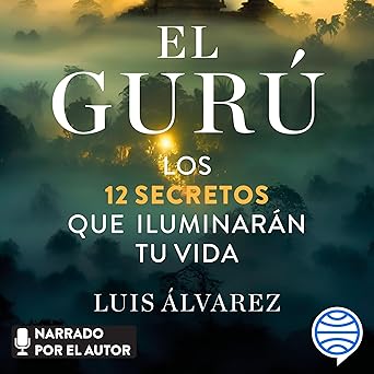 Audiolibro El gurú: Los 12 secretos que iluminarán tu vida Gratis