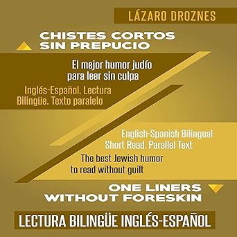 Audiolibro Chistes Cortos Sin Prepucio.: Inglés-Español. Lectura Bilingüe. Texto paralelo. El mejor humor judío para leer sin culpa: Recomendable para judíos y gentiles. Gratis