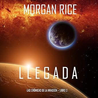 Audiolibro Llegada: Las Crónicas de la Invasión - Libro Dos Gratis