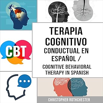 Audiolibro Terapia Cognitivo Conductual En español: Cómo superar la Ansiedad