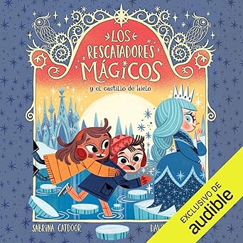 Audiolibro Los Rescatadores Mágicos y el castillo de hielo: Los Rescatadores Mágicos 6 Gratis