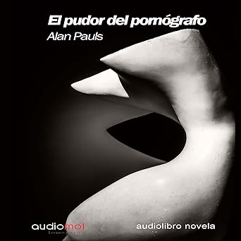 Audiolibro El pudor del pornógrafo Gratis