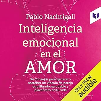 Audiolibro Inteligencia emocional en el amor: 34 Consejos para generar y sostener un vínculo de pareja equilibrado