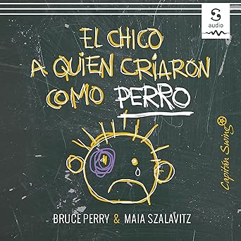 Audiolibro El chico a quien criaron como perro: Y otras historias del cuaderno de un psiquiatra infantil Gratis
