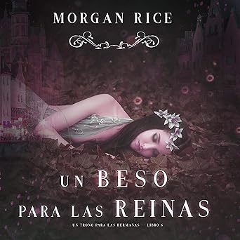 Audiolibro Un Beso Para las Reinas: Un Trono Para las Hermanas