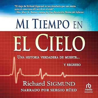 Audiolibro Mi tiempo en el cielo: Una historia verdadera de muerte y regreso Gratis