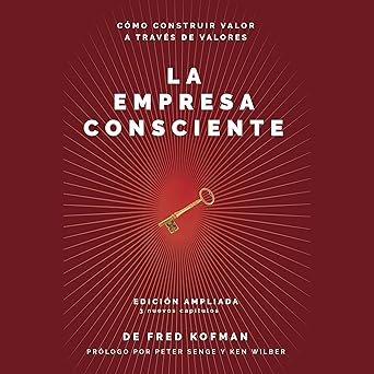 Audiolibro La empresa consciente: Cómo construir valor a través de valores Gratis