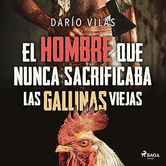 Audiolibro El hombre que nunca sacrificaba las gallinas viejas Gratis