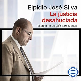 Audiolibro La justicia desahuciada: España no es país para jueces Gratis