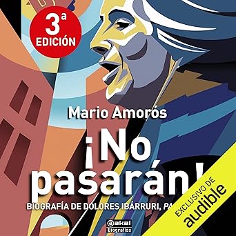 Audiolibro ¡No pasarán!: Biografía de Dolores Ibárruri