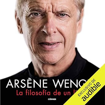 Audiolibro Arsène Wenger. La filosofía de un lider Gratis