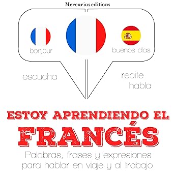 Audiolibro Estoy aprendiendo el francés: Escucha. Repite. Habla. Gratis