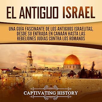 Audiolibro El Antiguo Israel: Una Guía Fascinante de los Antiguos Israelitas