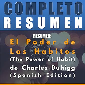 Audiolibro Resumen: El Poder de Los Habitos (The Power of Habit) de Charles Duhigg Gratis
