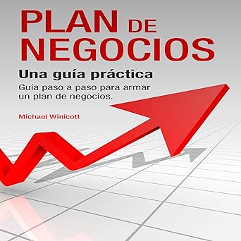 Audiolibro Plan de Negocios: Una guía práctica: Guía paso a paso para armar un plan de negocios Gratis