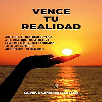 Audiolibro Vence tu realidad: Secretos y leyes metafísicas que cambiarán tu mundo interior. Gratis